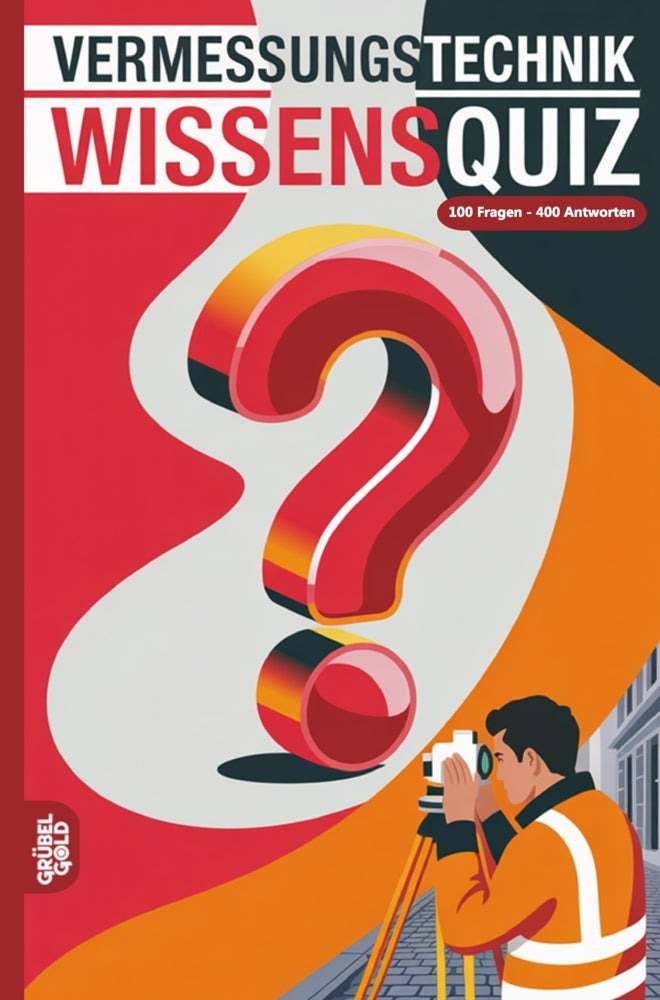 Vermessungstechnik Wissensquiz (Grübelgold Rätselhefte)