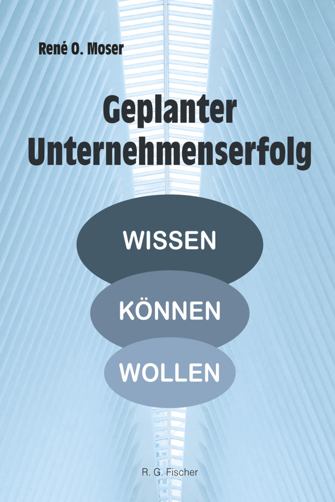 Geplanter Unternehmenserfolg (René O. Moser)