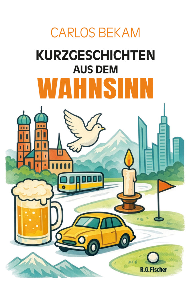 Kurzgeschichten aus dem Wahnsinn (Carlos Bekam)