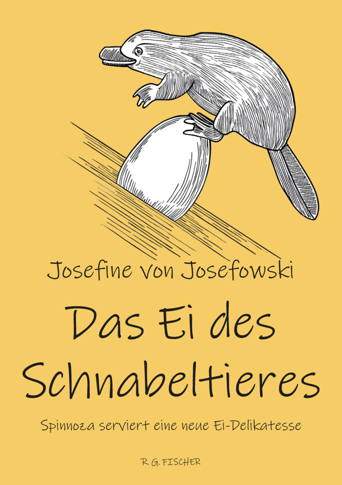 Das Ei des Schnabeltieres (Josefine Von Josefowski)