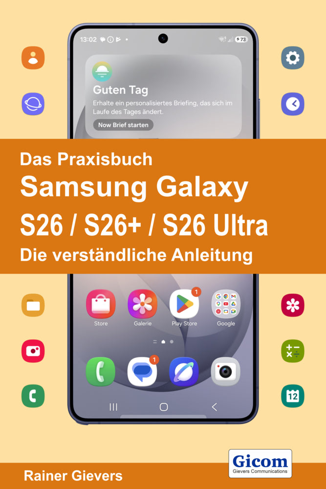 Das Praxisbuch Samsung Galaxy S26 / S26+ / S26 Ultra - Die verständliche Anleitung (Rainer Gievers)