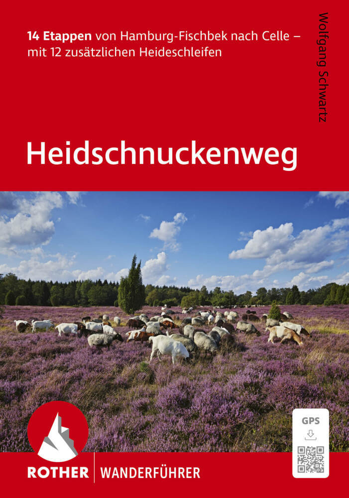 ROTHER Wanderführer Heidschnuckenweg. 14 Etappen von Hamburg-Fischbek nach Celle - mit 12 zusätzlichen Heideschleifen (Wolfgang Schwartz)