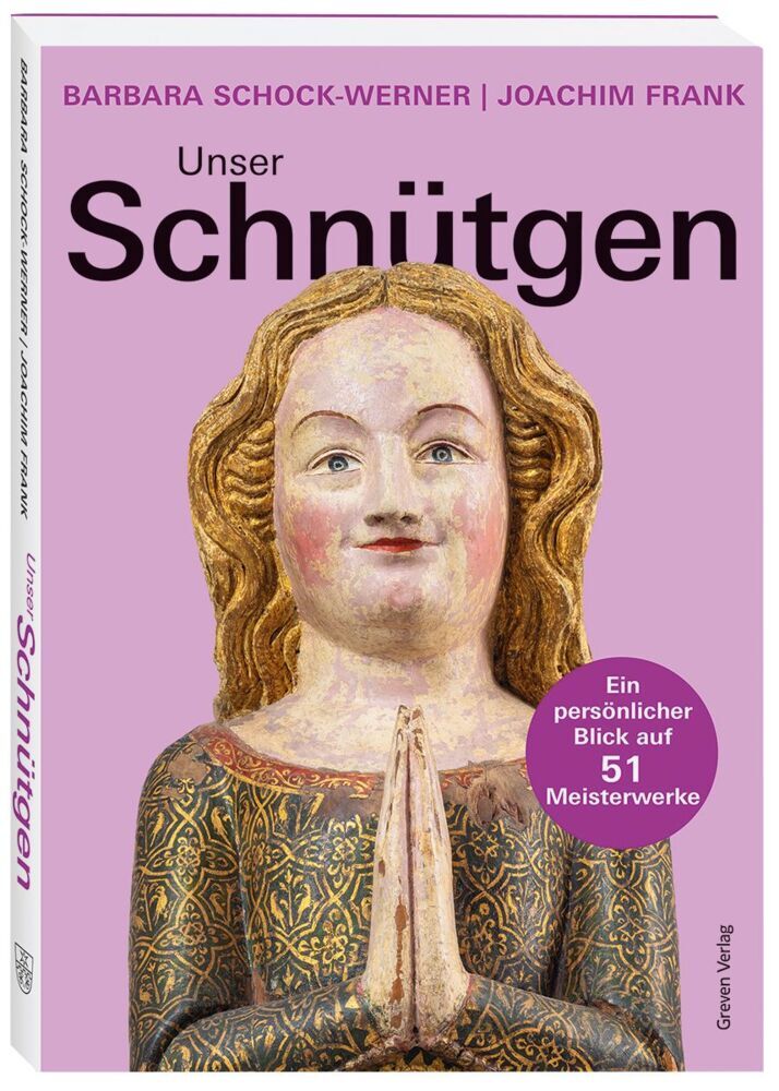 Unser Schnütgen. Ein Museumsführer der besonderen Art (Barbara Schock-Werner)