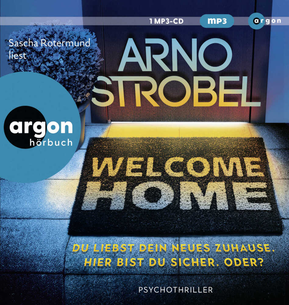Welcome Home - Du liebst dein neues Zuhause. Hier bist du sicher. Oder?, 1 Audio-CD, 1 MP3 (Arno Strobel)