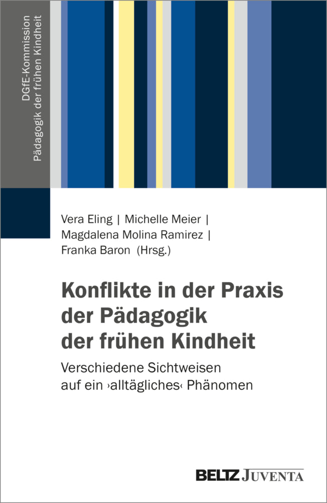 Konflikte in der Praxis der Pädagogik der frühen Kindheit (Vera Eling)