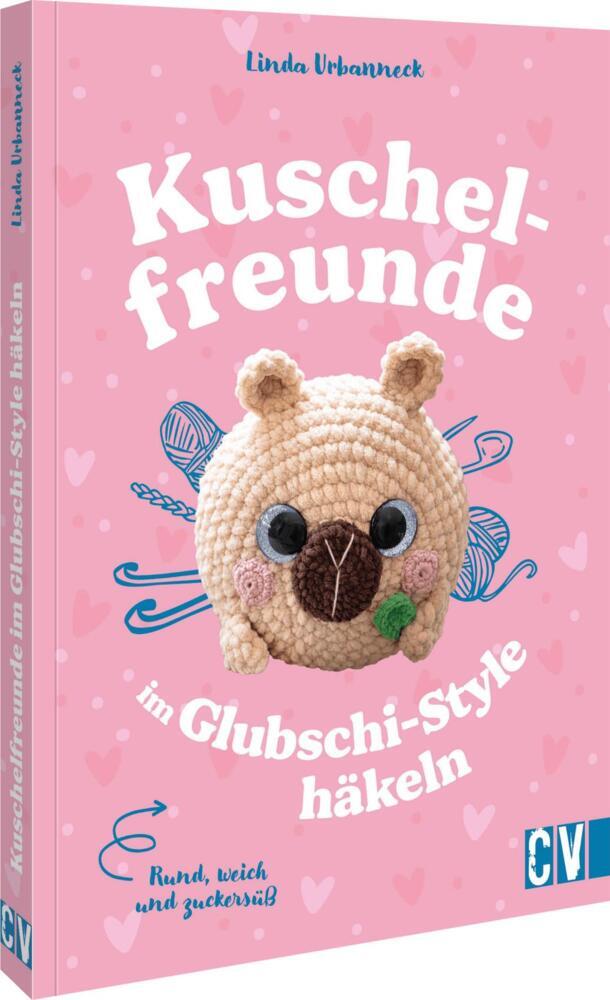 Rund, weich und zuckersüß: Kuschelfreunde im Glubschi-Style häkeln (Linda Urbanneck)