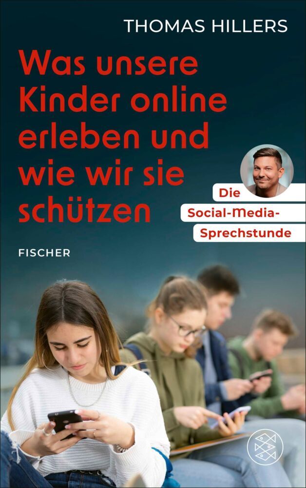 Die Social-Media-Sprechstunde. Was unsere Kinder online erleben und wie wir sie schützen (Thomas Hillers)