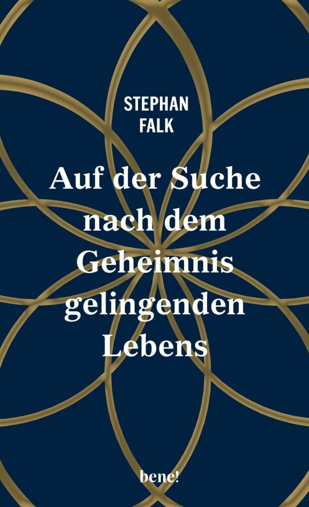 Auf der Suche nach dem Geheimnis gelingenden Lebens (Stephan Falk)