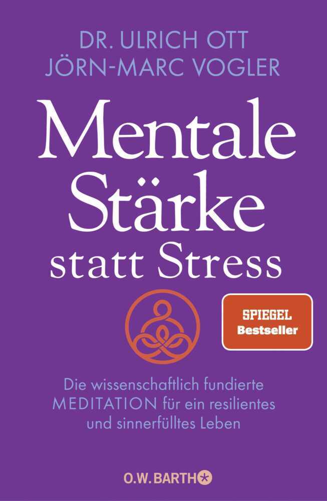 Mentale Stärke statt Stress (Ulrich Ott)
