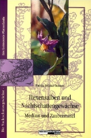 Hexensalben und Nachtschattengewächse (Patrizia Felizitas Ochsner)