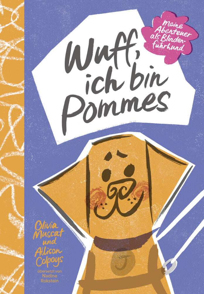 Wuff, ich bin Pommes. Meine Abenteuer als Blindenführhund (Olivia Muscat)