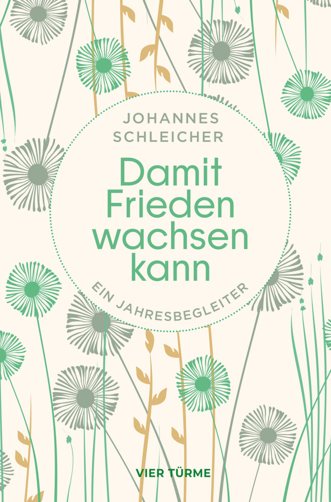 Damit Frieden wachsen kann (Johannes Schleicher)
