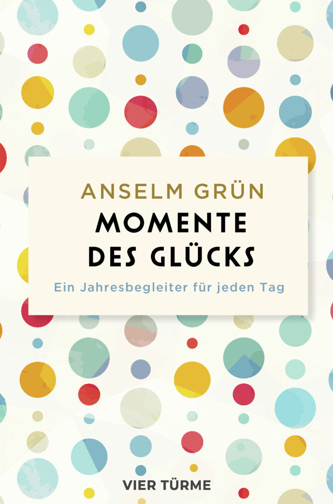 Momente des Glücks (Anselm Grün)