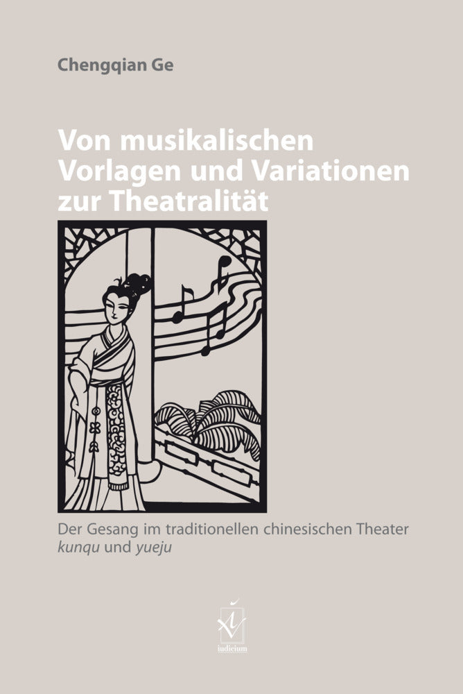 Von musikalischen Vorlagen und Variationen zur Theatralität (Chengqian Ge)