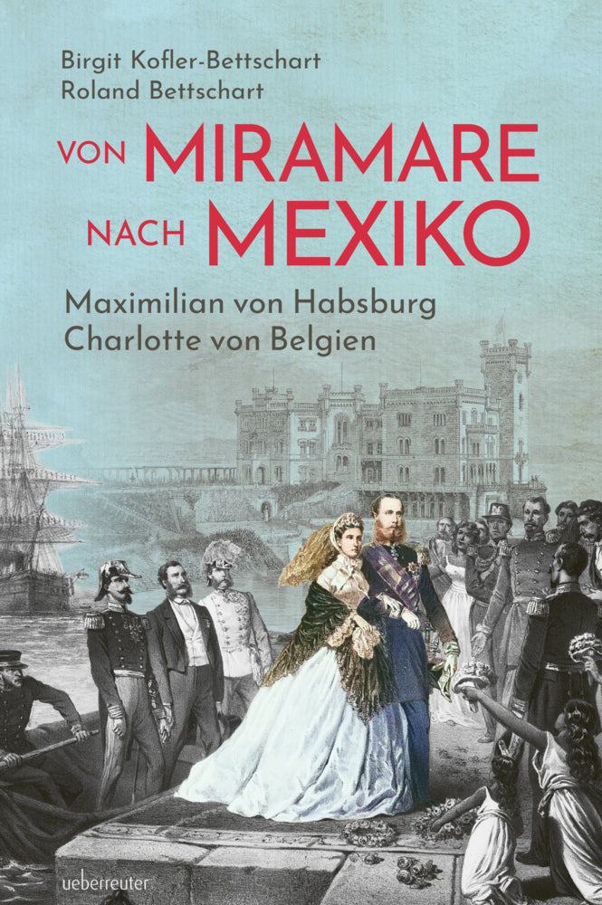 Von Miramare nach Mexiko (Birgit Kofler-Bettschart)