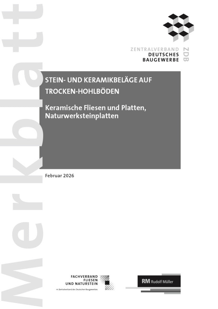 Merkblatt Stein- und Keramikbeläge auf Trocken-Hohlböden: 2026-02 (Fachverband Fliesen Und Naturstein Im Zentralverband Deutsches Baugewerbe E.V.)