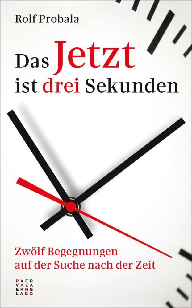 Das Jetzt ist drei Sekunden (Rolf Probala)