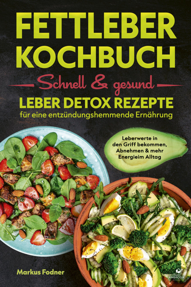 Fettleber Kochbuch: Schnell & gesund (Markus Fodner)