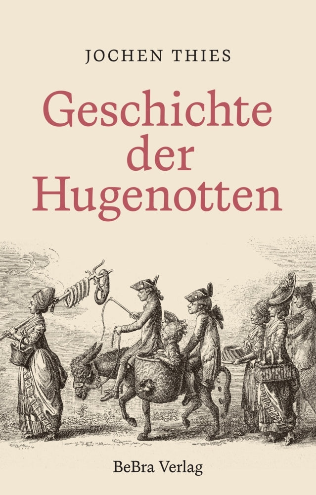 Geschichte der Hugenotten (Jochen Thies)