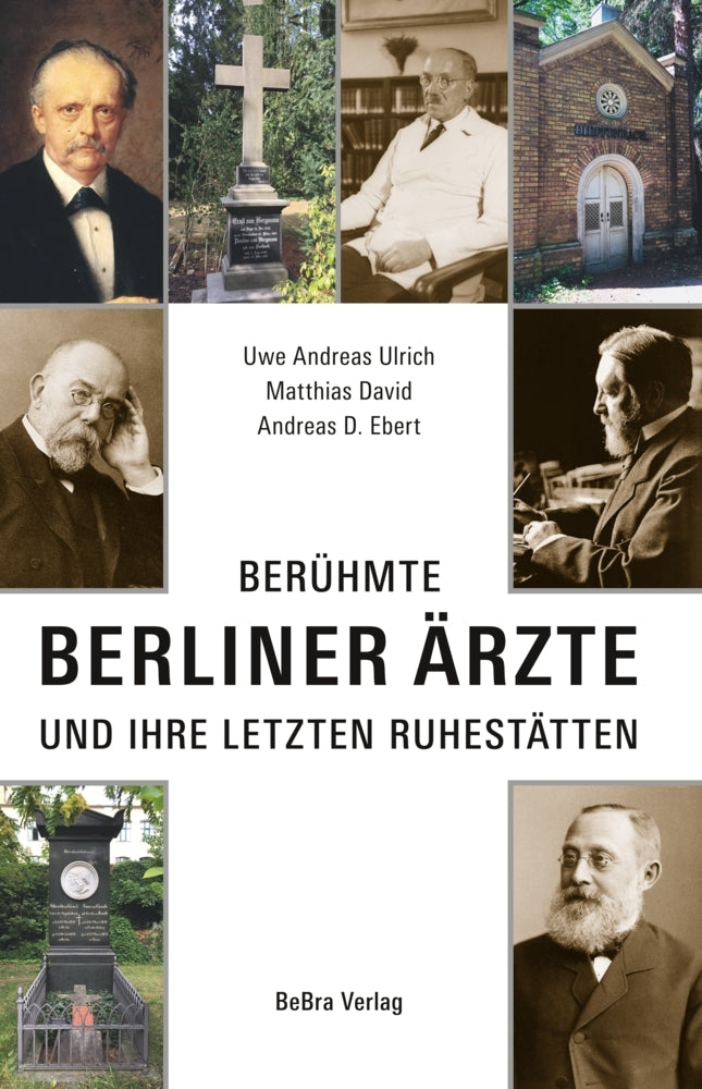 Berühmte Berliner Ärzte (Uwe Andreas Ulrich)