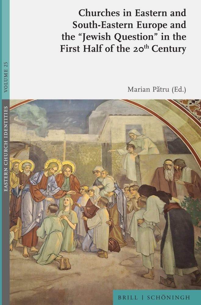 Churches in Eastern and South-Eastern Europe and the "Jewish Question" in the First Half of the 20th Century (Marian Patru)
