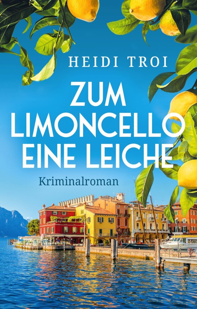 Zum Limoncello eine Leiche (Heidi Troi)