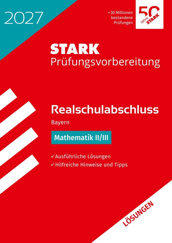 STARK Lösungen zu Mathematik II/III - Realschulabschluss 2027 Bayern - Prüfungsvorbereitung inkl. Basistraining
