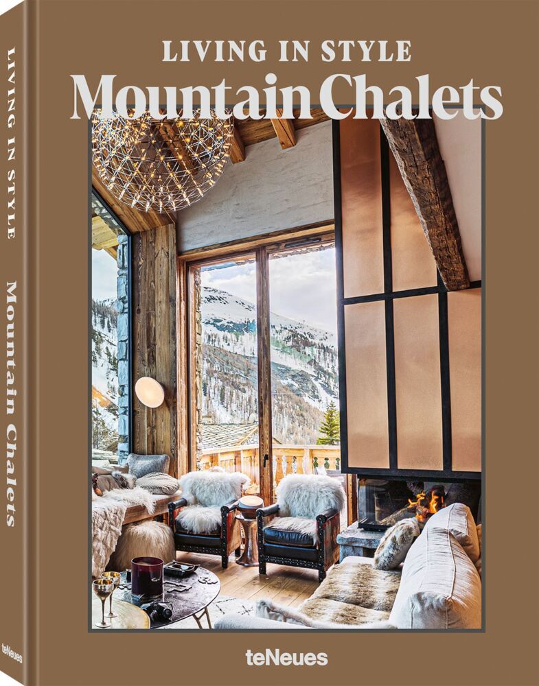 Living in Style Mountain Chalets (Agata Toromanoff)