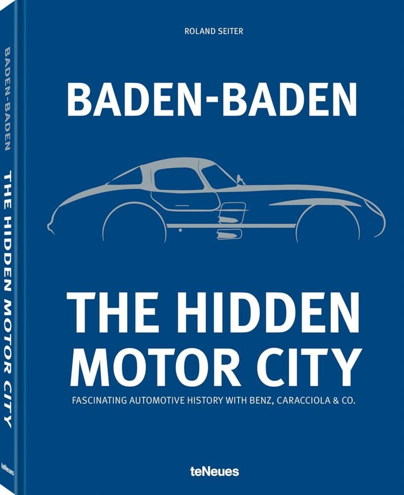 Baden-Baden: The Hidden Motor City (Roland Seiter)