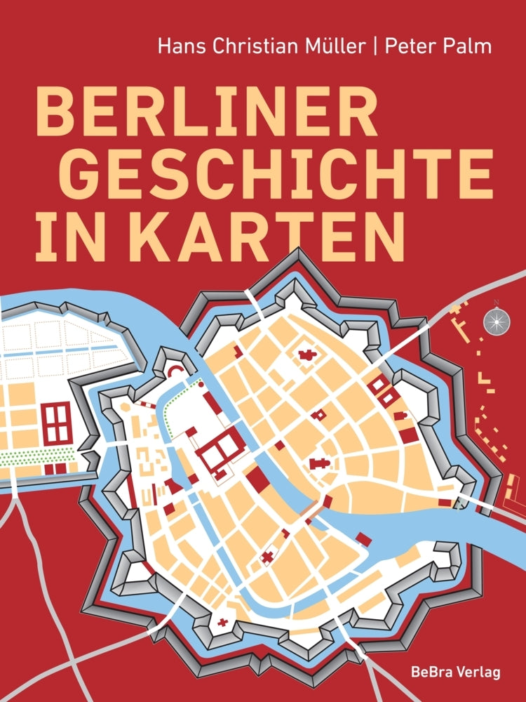 Berliner Geschichte in Karten (Hans Christian Müller)
