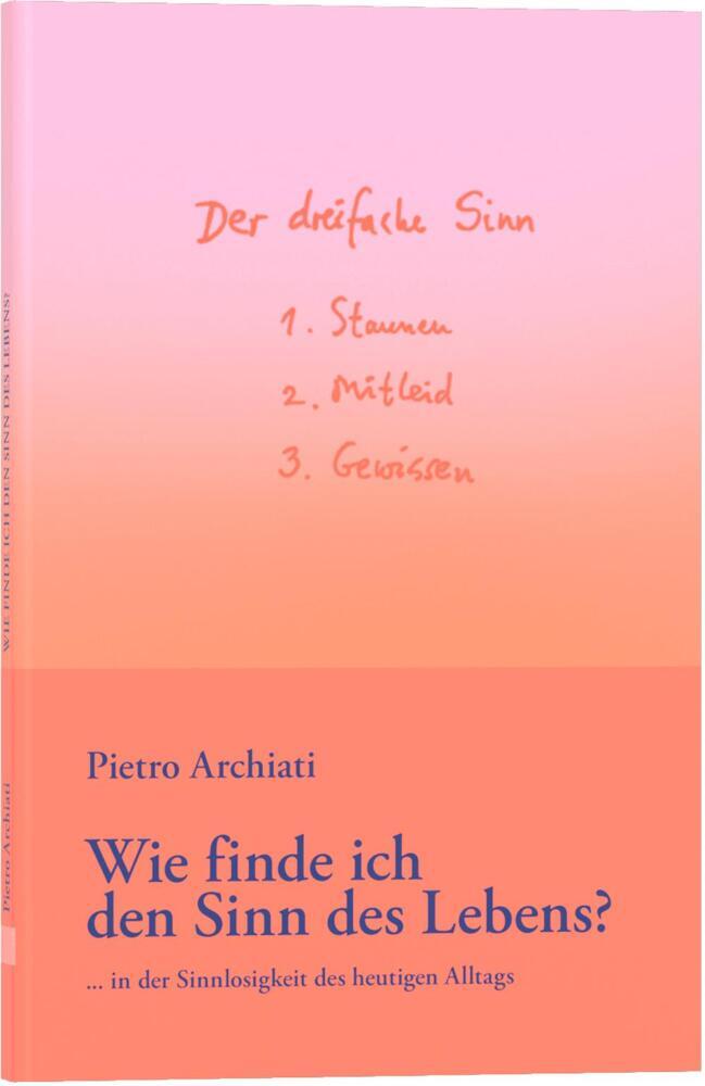Wie finde ich den Sinn des Lebens? (Pietro Archiati)