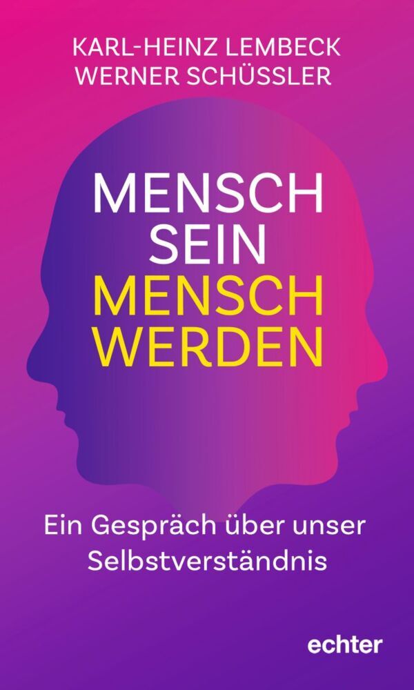 Mensch sein - Mensch werden (Karl-Heinz Lembeck)