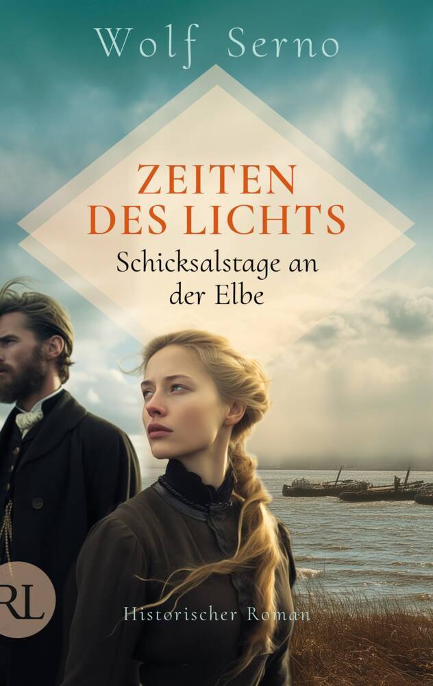 Zeiten des Lichts - Schicksalstage an der Elbe (Wolf Serno)