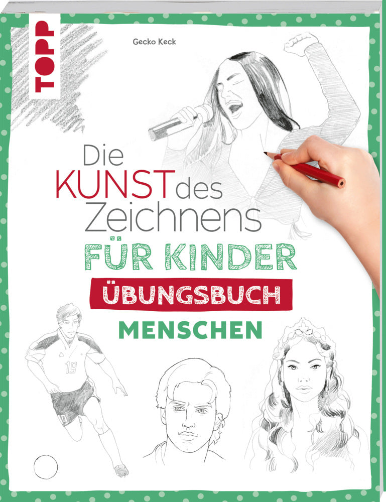Die Kunst des Zeichnens für Kinder Übungsbuch - Menschen (Gecko Keck)