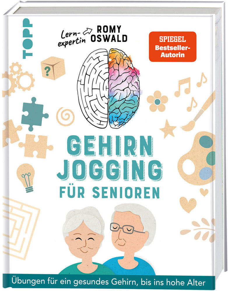 Gehirnjogging für Senioren. Übungen für ein gesundes Gehirn, bis ins hohe Alter (Romy Oswald)