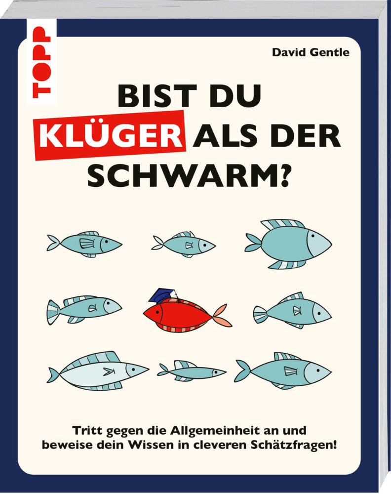 Bist du klüger als der Schwarm? Tritt gegen die Allgemeinheit an und beweise dein Wissen in cleveren Schätzfragen (David Gentle)