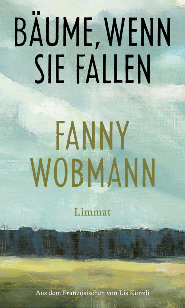 Bäume, wenn sie fallen (Fanny Wobmann)