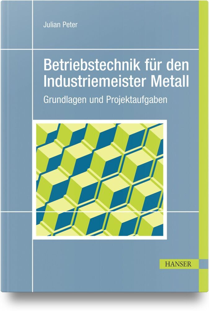 Betriebstechnik für den Industriemeister Metall (Julian Peter)