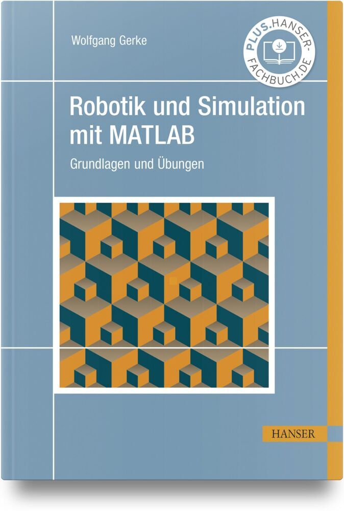 Robotik und Simulation mit MATLAB (Wolfgang Gerke)