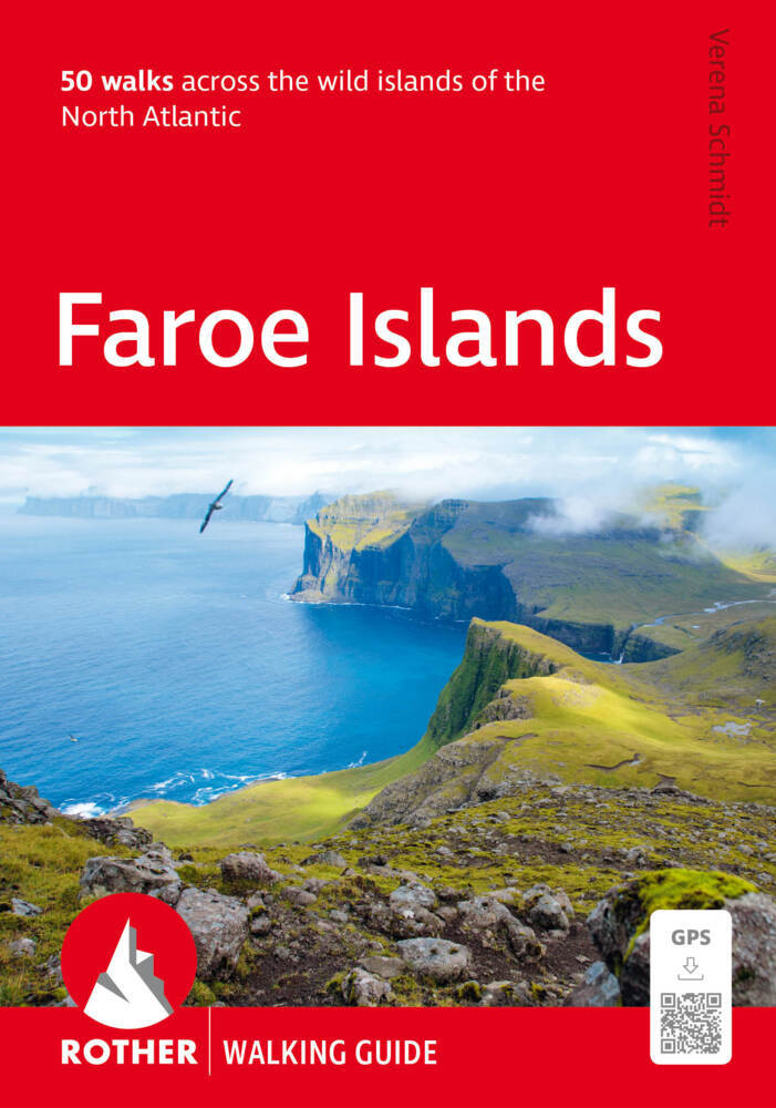 ROTHER Walking Guide Faroe Islands. 50 walks across the wild islands of the North Atlantic (Verena Schmidt)