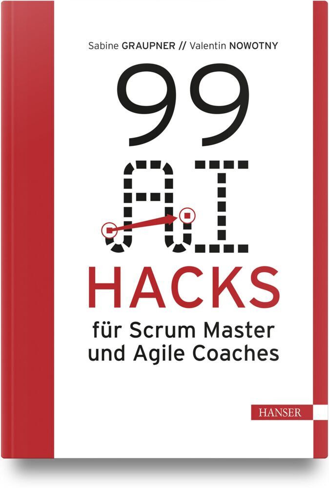 99 AI Hacks für Scrum Master und Agile Coaches (Sabine Graupner)