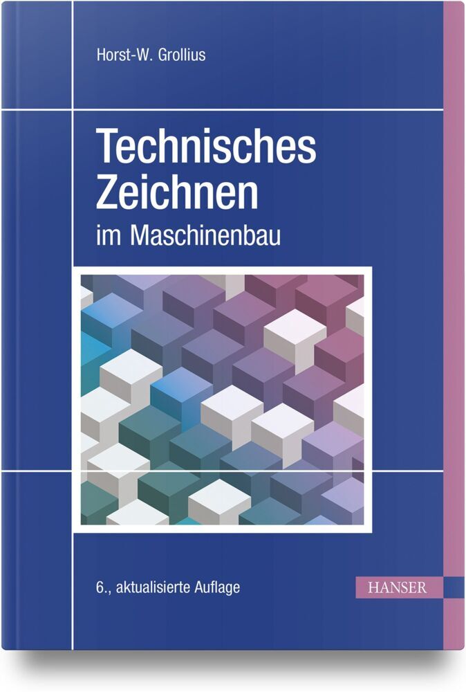 Technisches Zeichnen im Maschinenbau (Horst-W. Grollius)