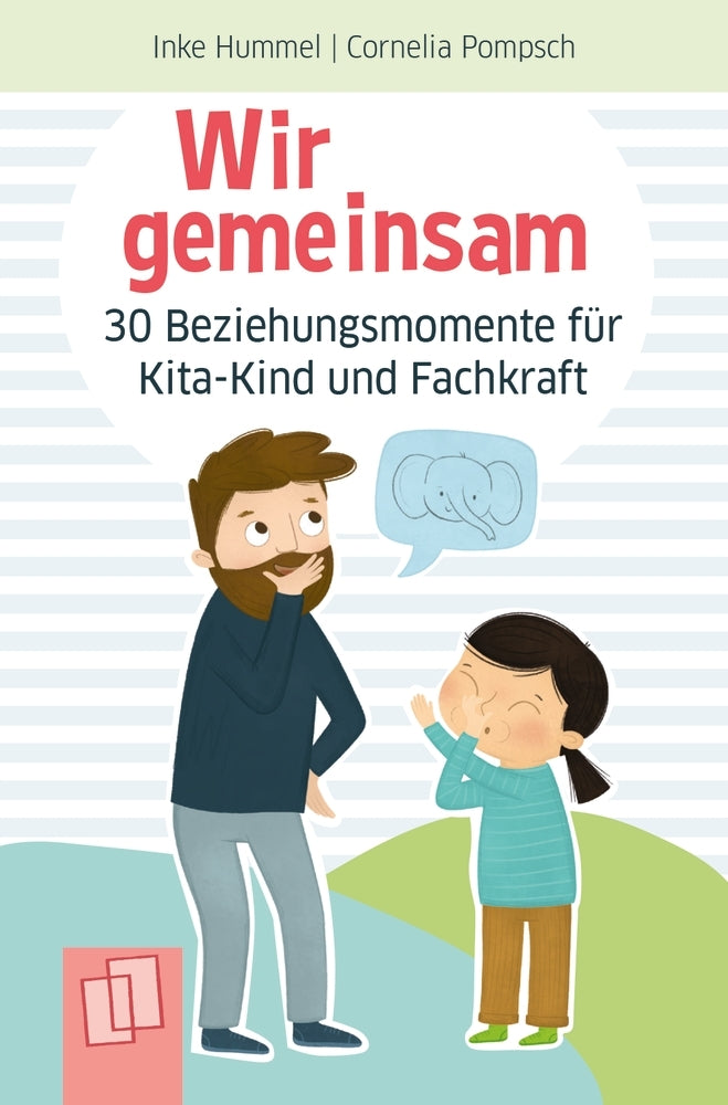 Wir gemeinsam - 30 Beziehungsmomente für Kita-Kind und Fachkraft (Inke Hummel)