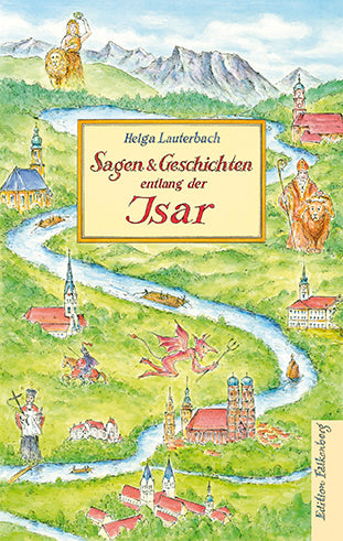 Sagen und Geschichten entlang der Isar (Helga Lauterbach)