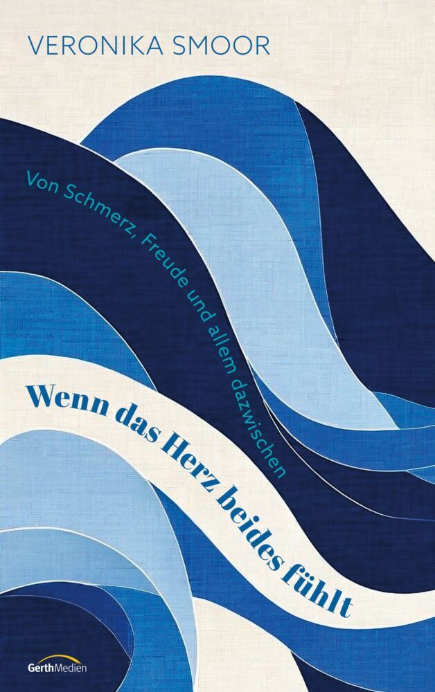 Wenn das Herz beides fühlt (Veronika Smoor)