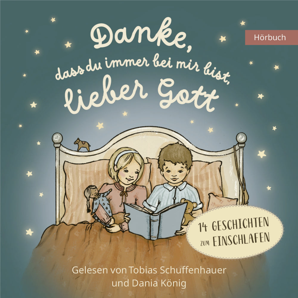 Danke, dass du immer bei mir bist, lieber Gott - Hörbuch