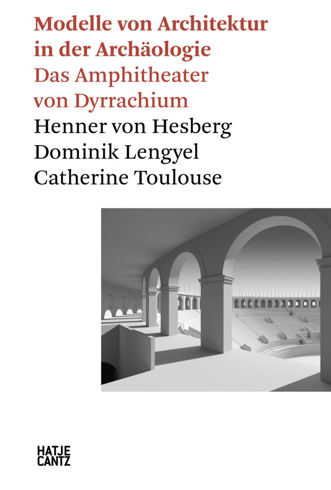 Modelle von Architektur in der Archäologie (Dominik Lengyel)