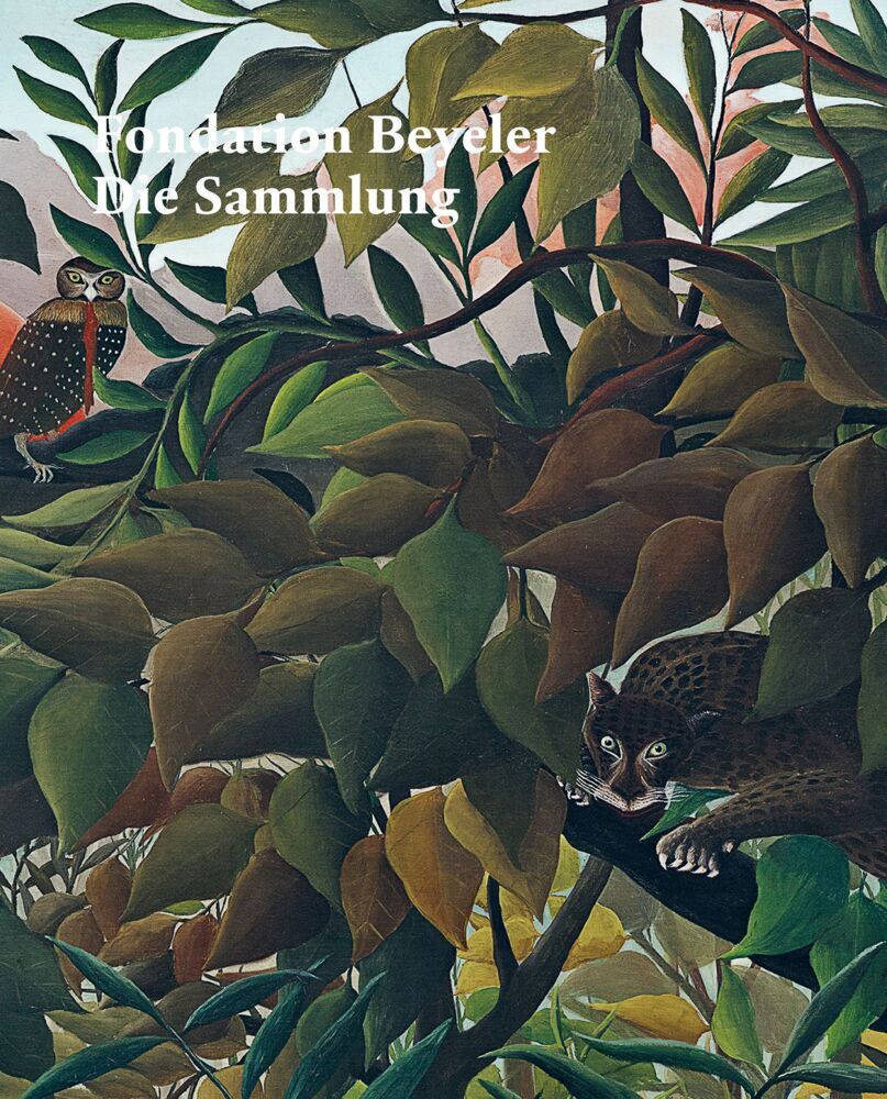Fondation Beyeler. Die Sammlung (Theodora Vischer)