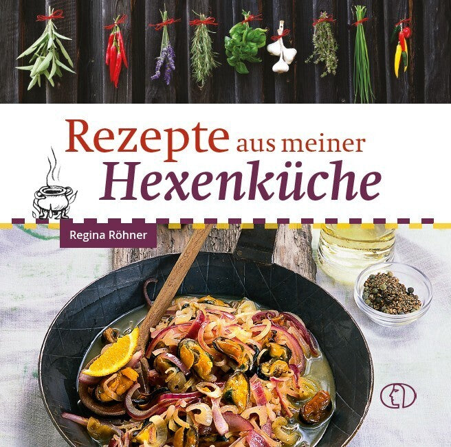 Rezepte aus meiner Hexenküche (Regina Röhner)