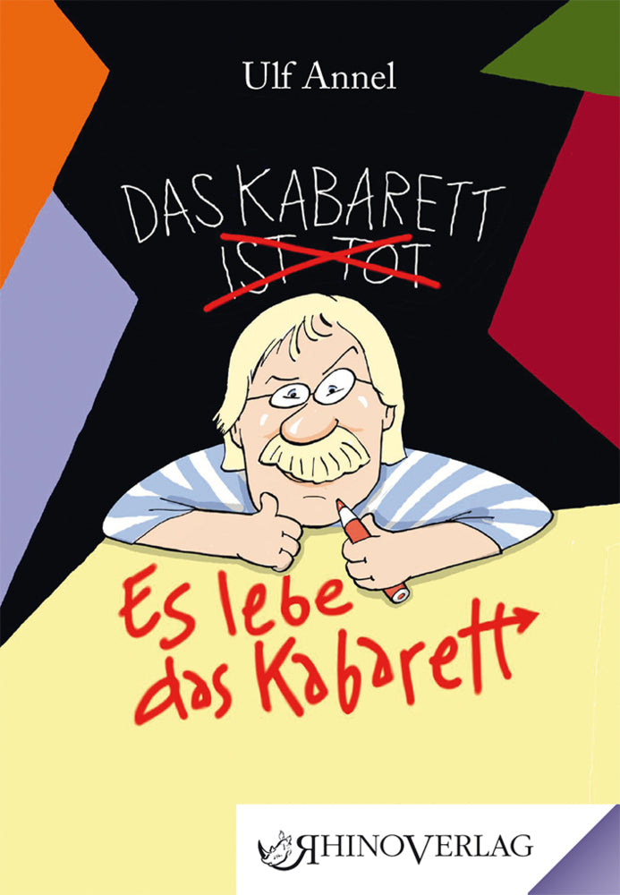 Das Kabarett ist tot! Es lebe das Kabarett! (Ulf Annel)